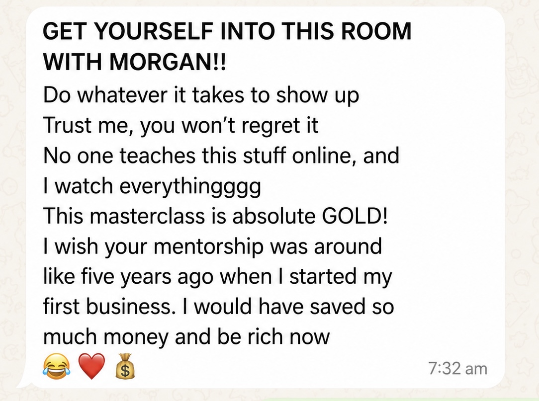 Student testimonial: Get yourself into this room with Morgan, this masterclass is absolute gold